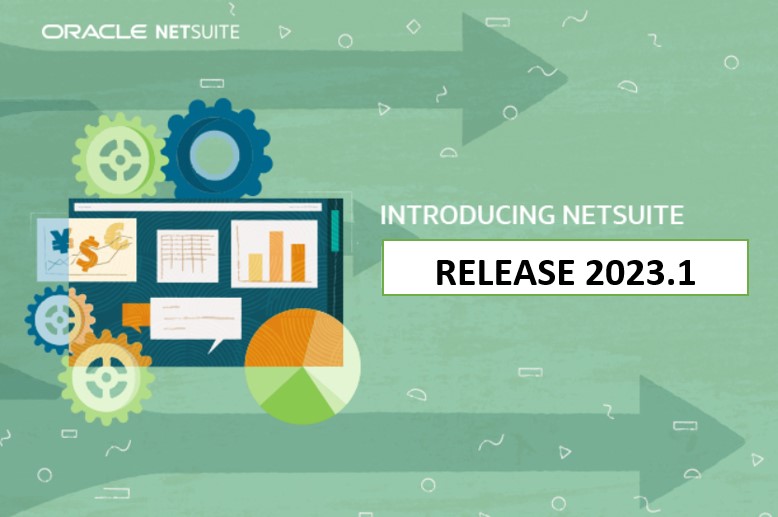 NetSuite Release 2023.1 Sneak Peek GYF ERP Solutions